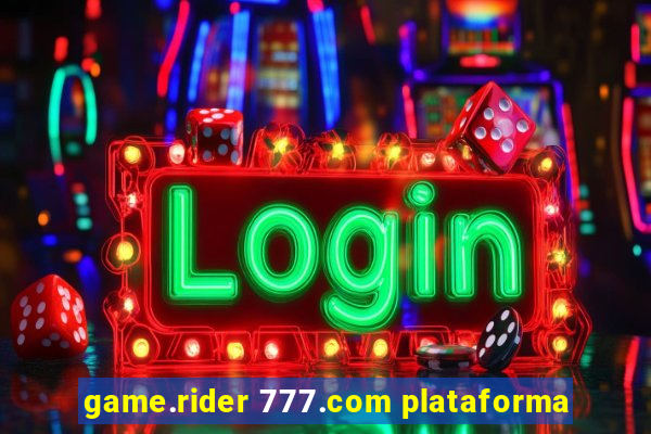 game.rider 777.com plataforma